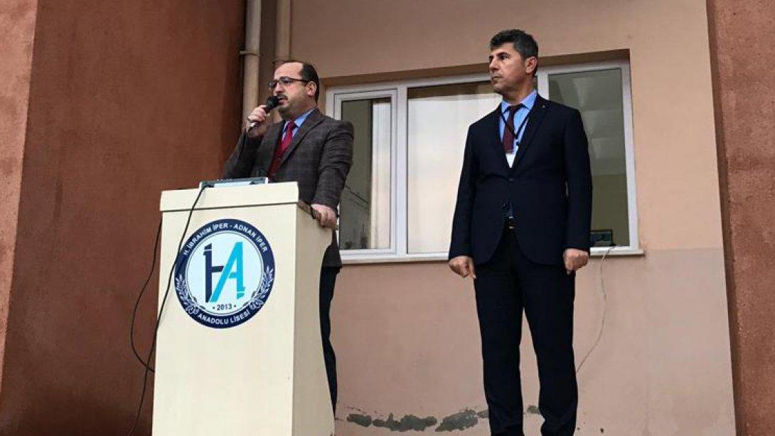 İlçe Milli Eğitim Müdürümüz Emin GEÇİN Halil İbrahim İper Adnan İper Anadolu Lisesi İstiklal Marşı Törenine Katıldı